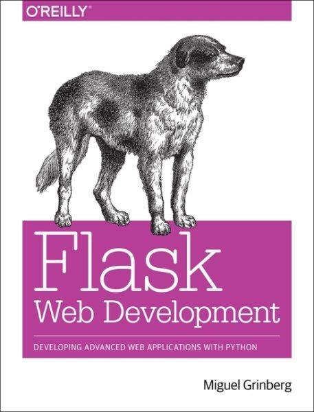 Flask web development / Miguel Grinberg.