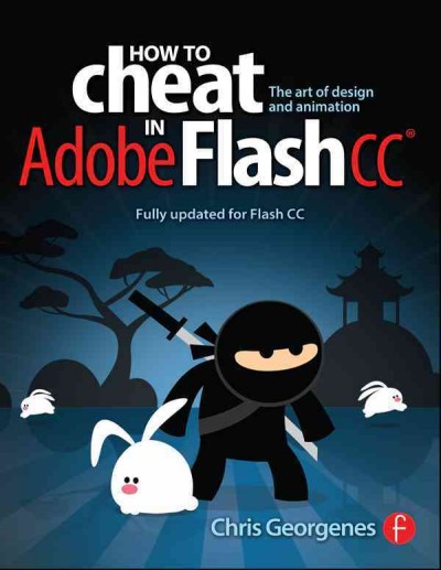 How to Cheat in Adobe Flash CC : the Art of Design and Animation.