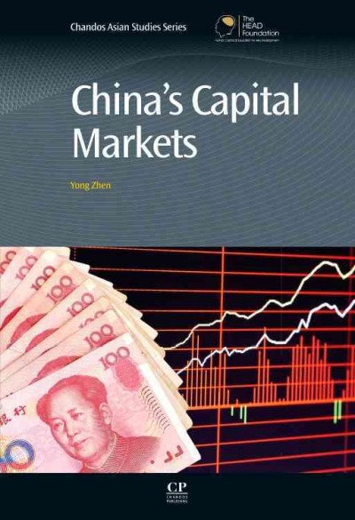 China's capital markets / Yong Zhen.