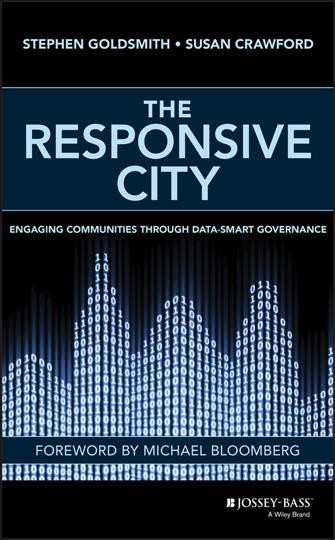 The responsive city : engaging communities through data-smart governance / Stephen Goldsmith and Susan Crawford.