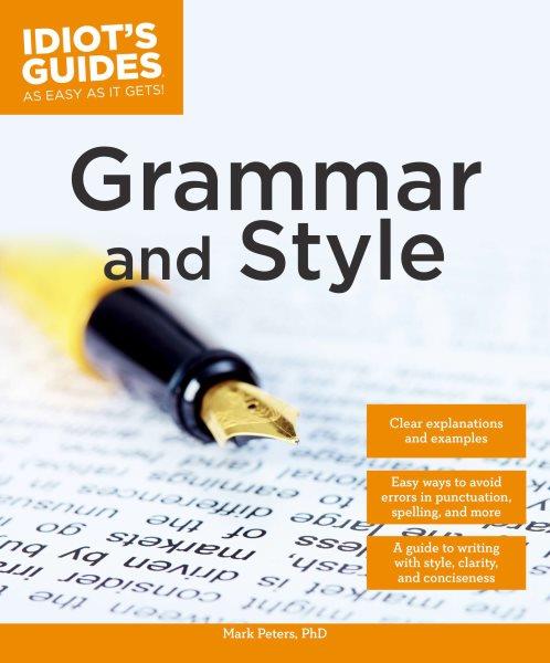Grammar and style / by Mark Peters, Phd.
