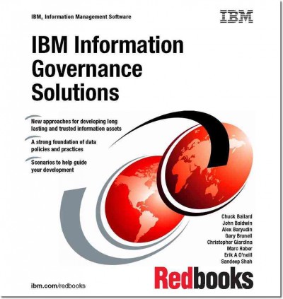 IBM information governance solutions / Chuck Ballard [and others].