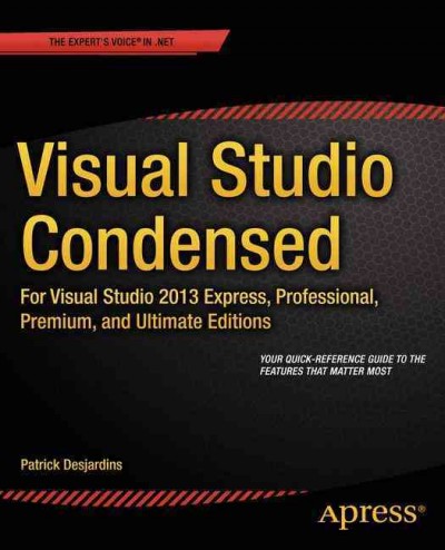 Visual Studio condensed / Patrick Desjardins.