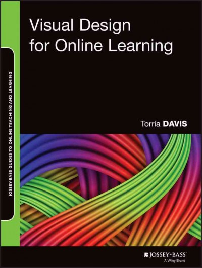 Visual design for online learning / Torria Davis.