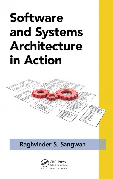 Software and systems architecture in action / Raghvinder S. Sangwan.