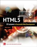 HTML5 : 20 lessons to successful web development / Robin Nixon.