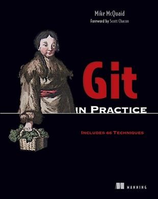 Git in practice / Mike McQuaid.