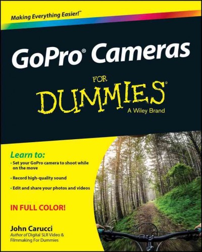 GoPro cameras for dummies / by John Carucci.