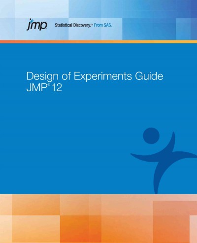 JMP : version 12 : design of experiments guide / SAS Institute.
