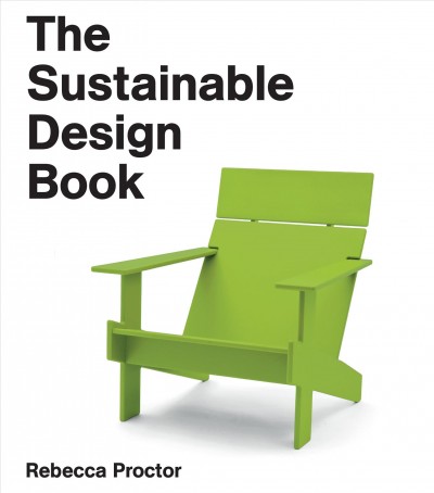 The Sustainable Design Book / Rebecca Proctor.