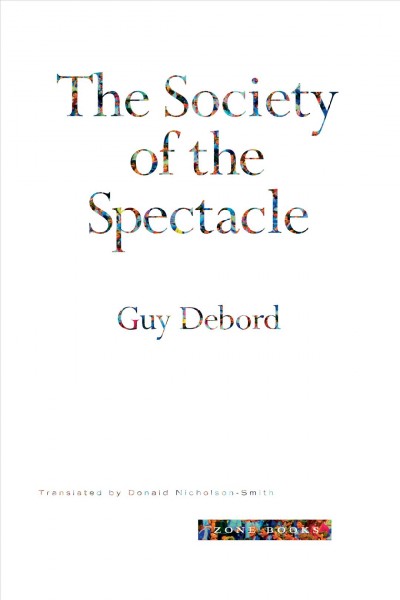 The society of the spectacle / Guy Debord.
