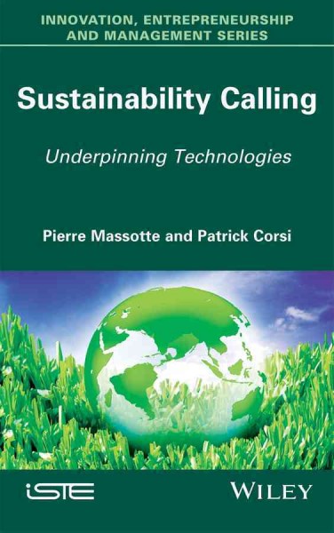 Sustainability calling : underpinning technologies / Pierre Massotte, Patrick Corsi.