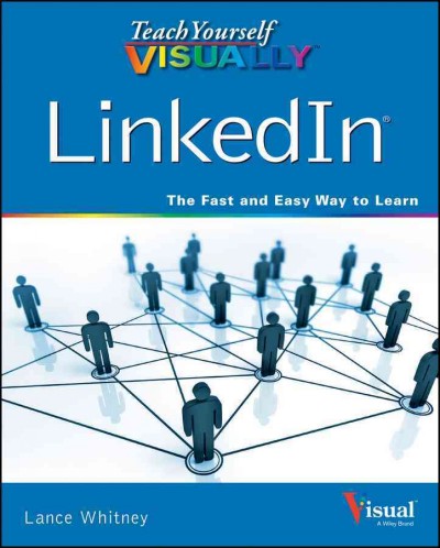 Teach yourself visually LinkedIn / Lance Whitney.