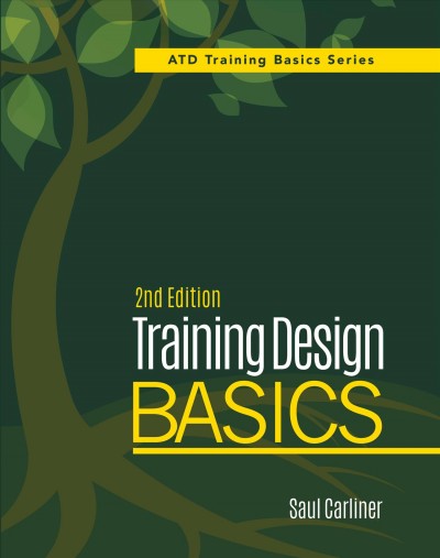 Training design basics / Saul Carliner.