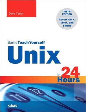 Sams teach yourself Unix in 24 hours / Dave Taylor.