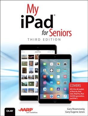 My iPad for seniors / Gary Rosenzweig, Gary Jones.