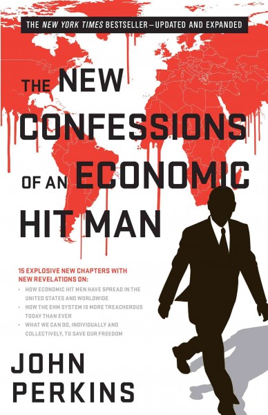 The new confessions of an economic hit man / John Perkins.