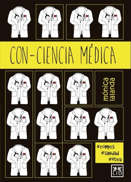 Con-ciencia médica : #cómics, #sanidad, #ética / Mónica Lalanda.