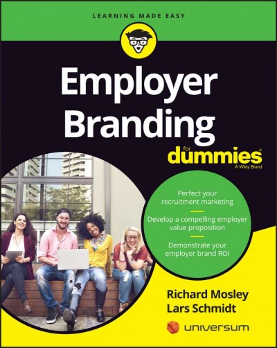 Employer branding for dummies / Richard Mosley, Lars Schmidt.