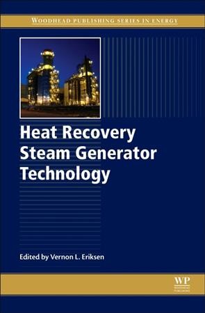 Heat recovery steam generator technology / edited by Vernon L. Eriksen.