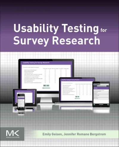 Usability testing for survey research / Emily Geisen, Jennifer Romano Bergstrom.