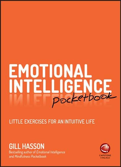 Emotional intelligence pocketbook : little exercises for an intuitive life / Gill Hasson.