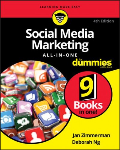 Social media marketing all-in-one for dummies / by Jan Zimmerman and Deborah Ng.