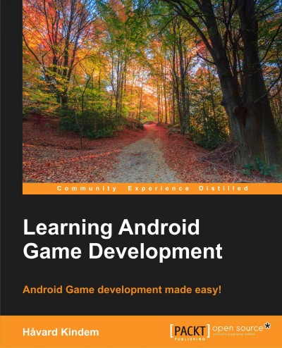Learning Android game development : Android game development simplified! / Nikhil Malankar.
