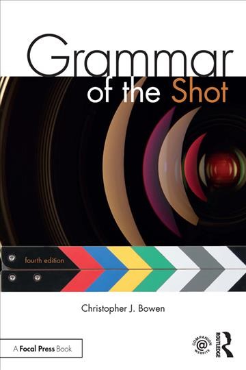 Grammar of the shot / Christopher J. Bowen.