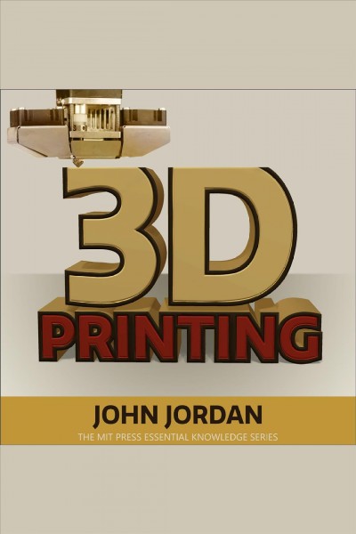 3D printing / John M. Jordan.