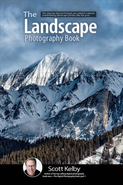 The Landscape Photography Book : the step-by-step techniques you need to capture breathtaking landscape photos like the pros.
