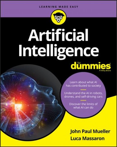 Artificial intelligence for dummies / John Paul Mueller, Luca Massaron.