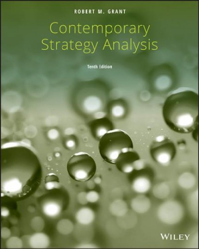 Contemporary strategy analysis / Robert M. Grant.