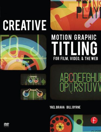 Creative Motion Graphic Titling [electronic resource] / Byrne, Bill.