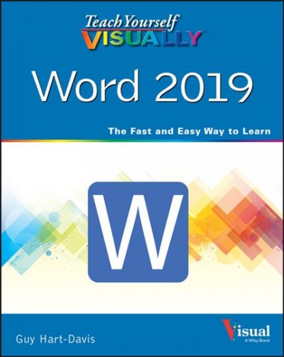 Teach yourself visually word 2019 [electronic resource] / Guy Hart-Davis.