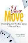 It's Your Move: Dealing Yourself the Best Cards in Life and Work / Maxey, Cyndi.