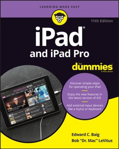 iPad and iPad Pro For Dummies, 11th Edition / Baig, Edward.
