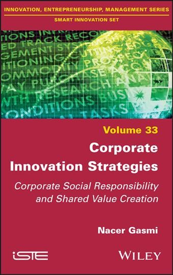 Corporate innovation strategies : corporate social responsibility and shared value creation / Nacer Gasmi.