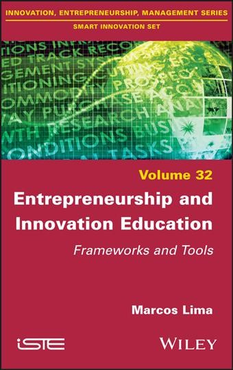 Entrepreneurship and innovation education : frameworks and tools / Marcos Lima.