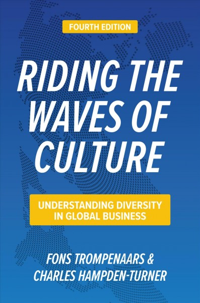Riding the Waves of Culture, Fourth Edition: Understanding Diversity in Global Business, 4th Edition / Trompenaars, Fons.