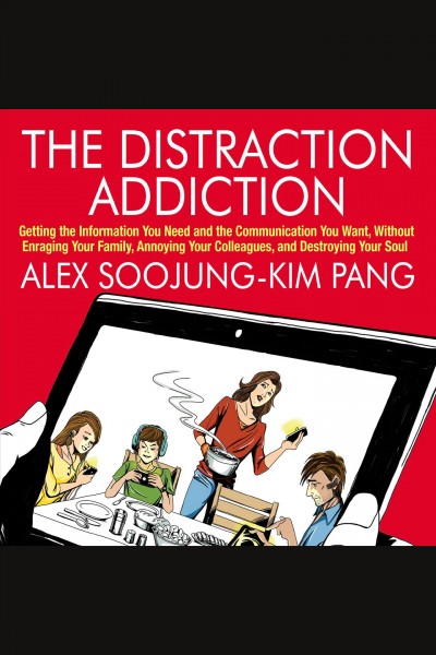The Distraction Addiction / Pang, Alex.