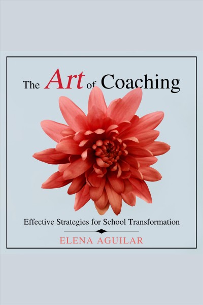 The Art of Coaching / Aguilar, Elena.