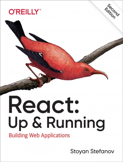 React : up & running : building web applications / Stoyan Stefanov.