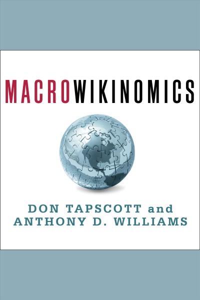 MacroWikinomics / Don Tapscott and Anthony D. Williams.