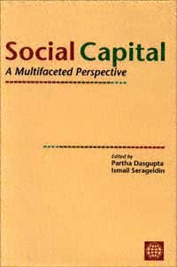 Social capital : a multifaceted perspective / [edited by] Partha Dasgupta, Ismail Serageldin.
