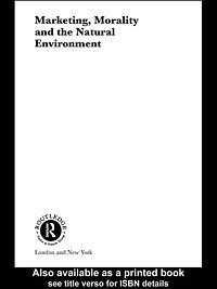 Marketing, morality and the natural environment / Andrew Crane.