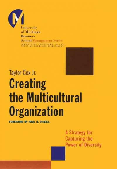 Creating the multicultural organization : a strategy for capturing the power of diversity / Taylor Cox, Jr.
