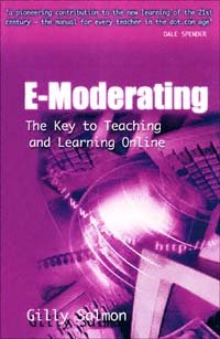 E-moderating : the key to teaching and learning online / Gilly Salmon.