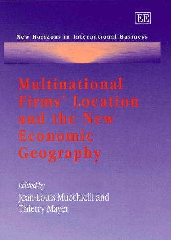 Multinational firms' location and the new economic geography / edited by Jean-Louis Mucchielli and Thierry Mayer.