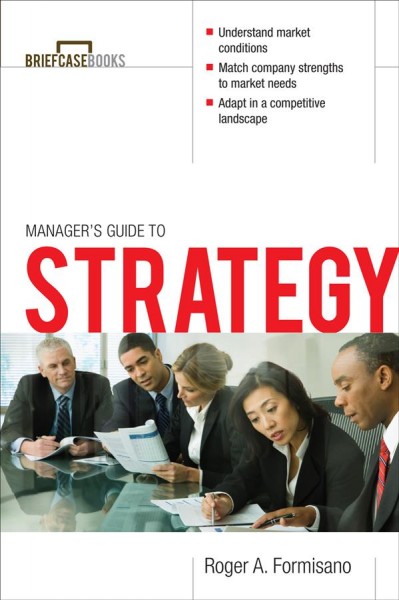 Manager's guide to strategy / Roger A. Formisano.